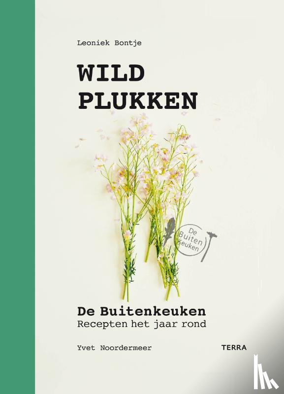 Bontje, Leoniek, Noordermeer, Yvet - Wildplukken - De Buitenkeuken. Recepten het hele jaar rond