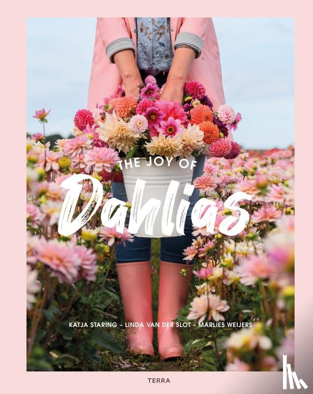 Staring, Katja, Slot, Linda van der, Weijers, Marlies - The Joy of Dahlias