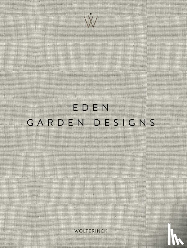 Wolterinck, Marcel - Eden - Garden Designs