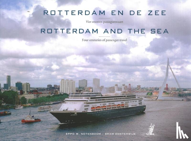 Oosterwijk, Bram, Notenboom, Eppo W. - Rotterdam en de zee
