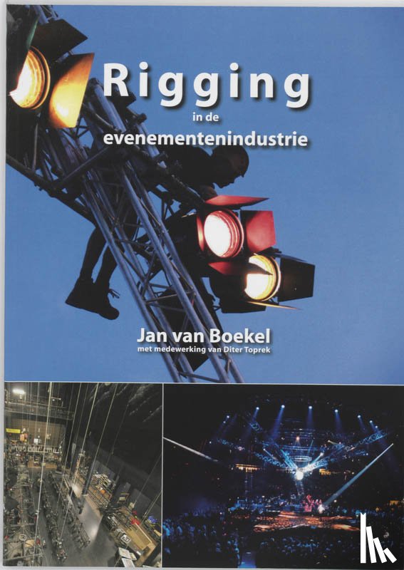 Boekel, Jan van, Toprek, Diter - Rigging in de evenementenindustrie