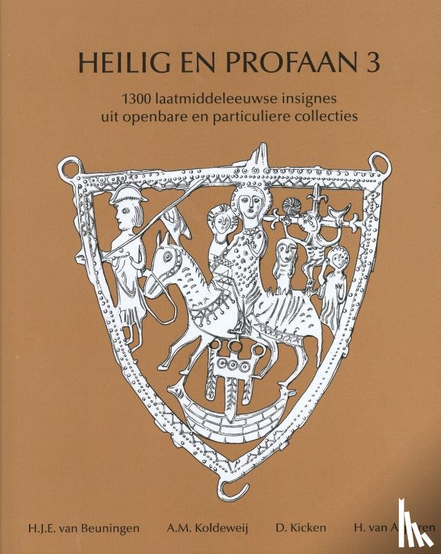 Beuningen, H.J.E. van, Koldeweij, A.M., Kicken, D., Asperen, H. van - HEILIG EN PROFAAN 3 3