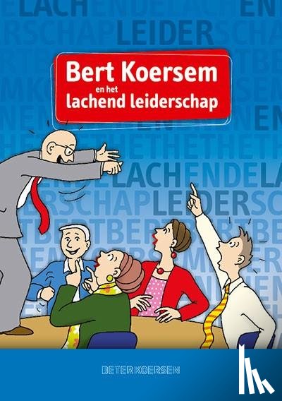 Firet, Joep, Steggerda, Patrick - Bert Koersem en het lachende leiderschap