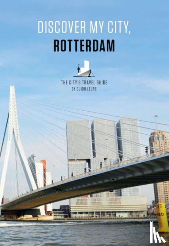Leurs, Guido - Discover my city, Rotterdam