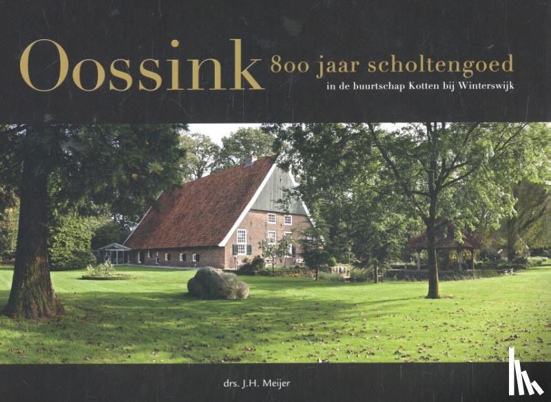 Meijer, J.H. - Oossink 800 jaar scholtengoed