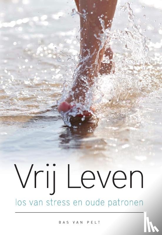 Pelt, Bas van - Vrij Leven