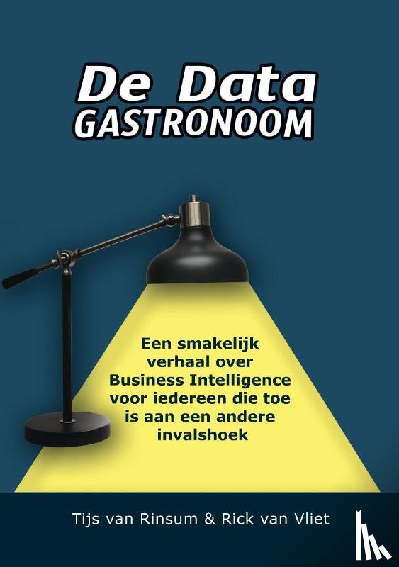 Van Rinsum, Tijs, Van Vliet, Rick - De data gastronoom