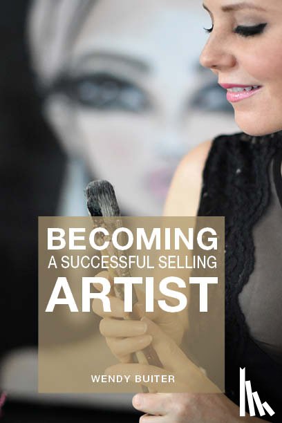 Buiter, Wendy - Becoming a successful selling artist