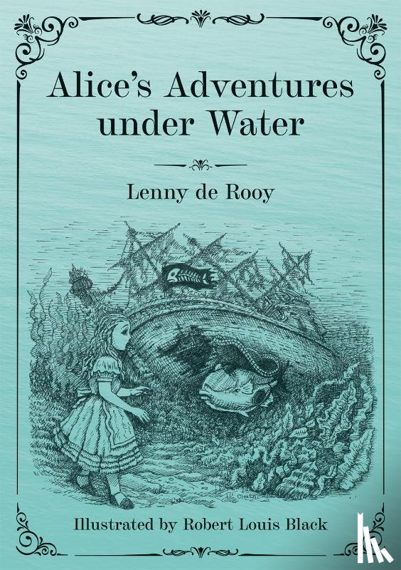Rooy, Lenny de - Alice's Adventures under Water