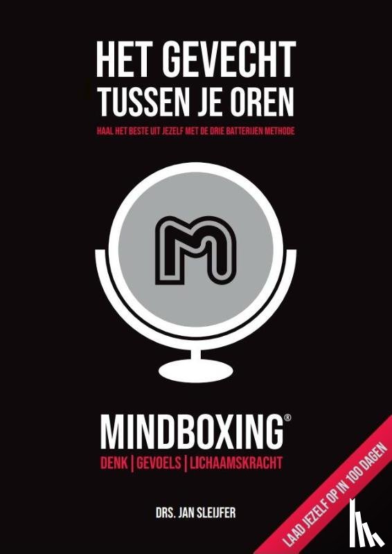 Sleijfer, Jan - Het gevecht tussen je oren: Mindboxing®