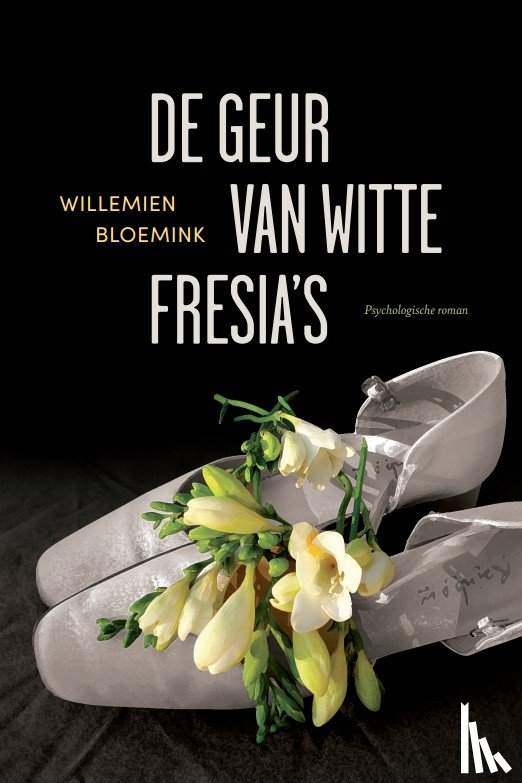 Bloemink, Willemien - De geur van witte fresia's