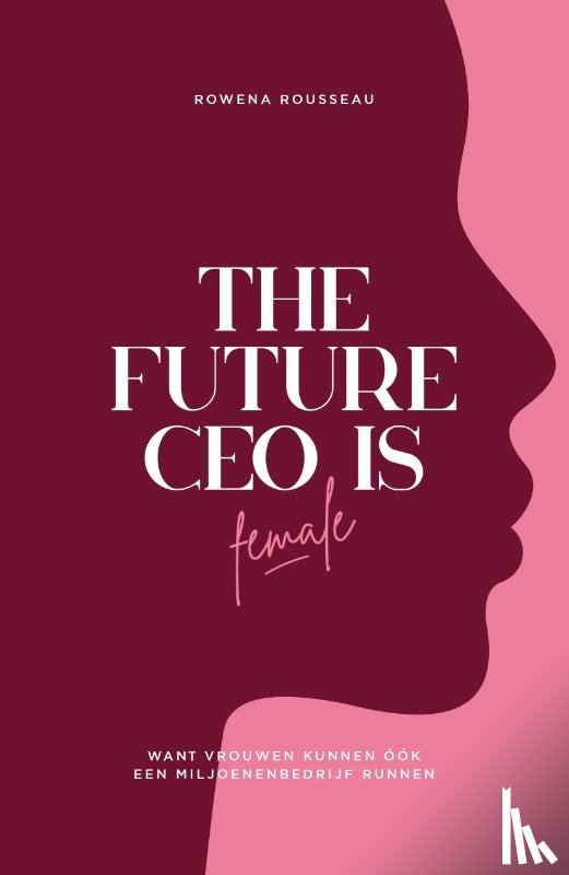 Rousseau, Rowena - The Future CEO Is Female