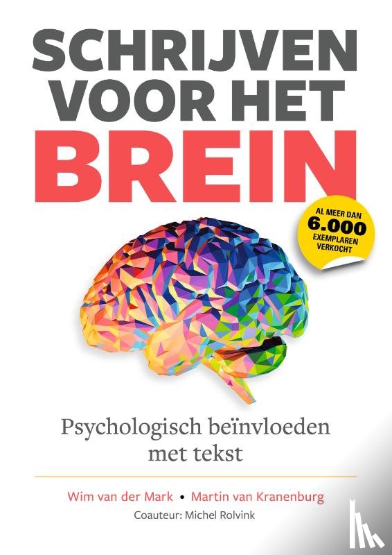 Mark, Wim van der, Kranenburg, Martin van, Rolvink, Michel - Schrijven voor het Brein