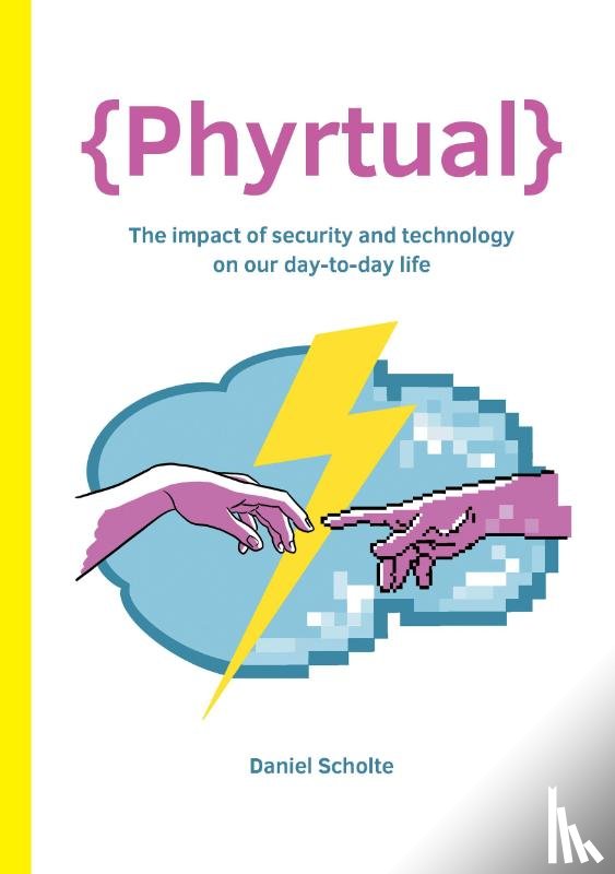 Scholte, Daniel - {Phyrtual} - The impact of security and technology on our day-to-day life