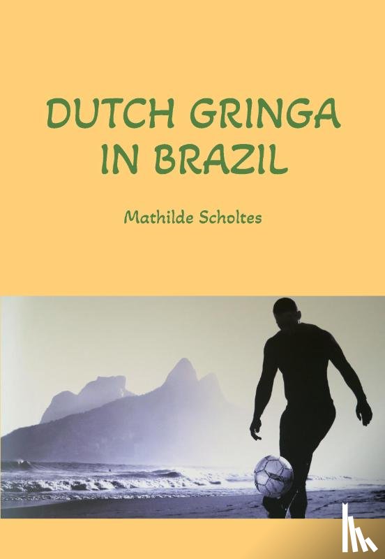Scholtes, Mathilde - Dutch Gringa in Brazil