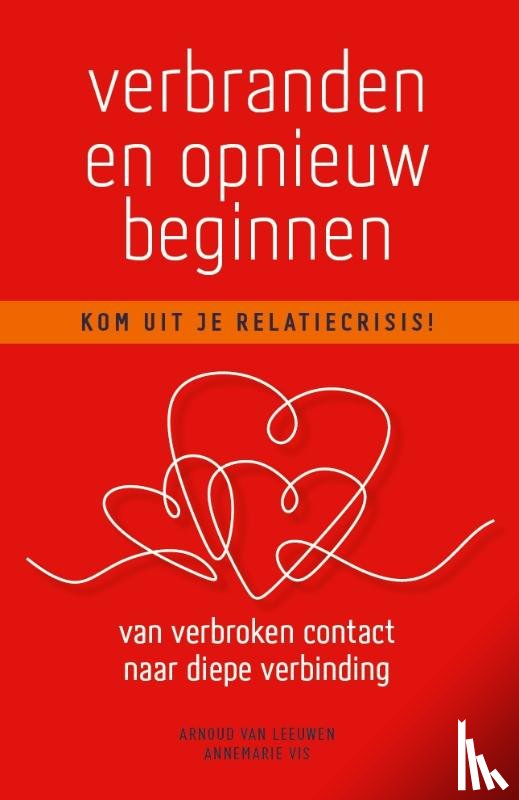 Leeuwen, Arnoud van, Vis, Annemarie - Verbranden en opnieuw beginnen