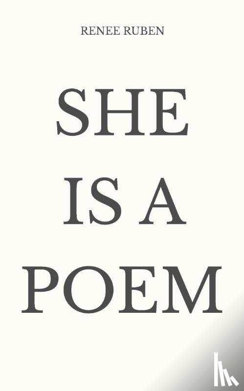 Ruben, Renee - She is a Poem