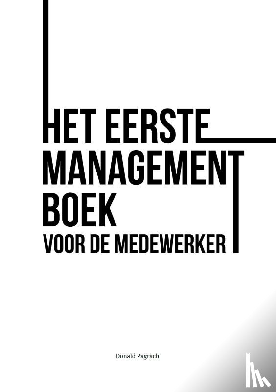 Pagrach, Donald - Het eerste managementboek voor de medewerker