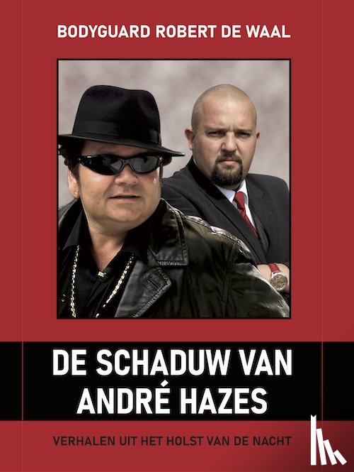 Waal, Robert de - De schaduw van André Hazes