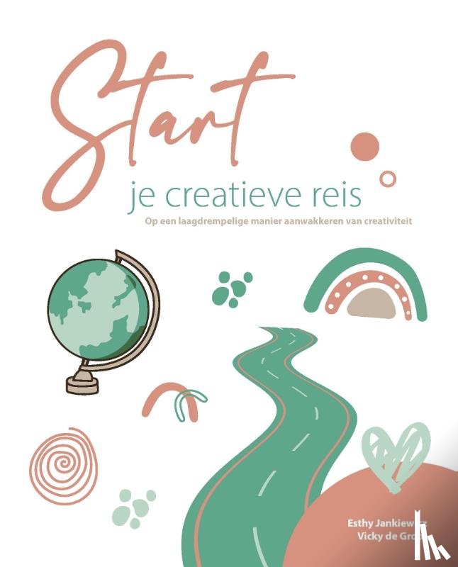 Groot, Vicky de, Jankiewicz, Esthy - Start je creatieve reis