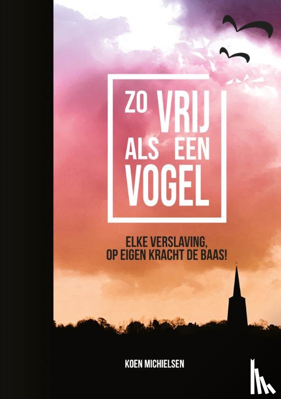 Michielsen, Koen, Publishing Services - Zo vrij als een vogel