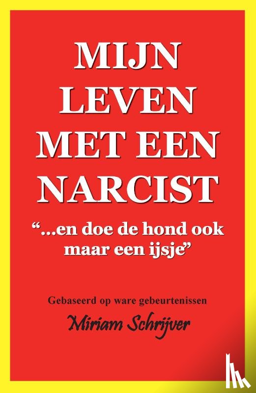 Schrijver, Miriam - Mijn leven met een narcist