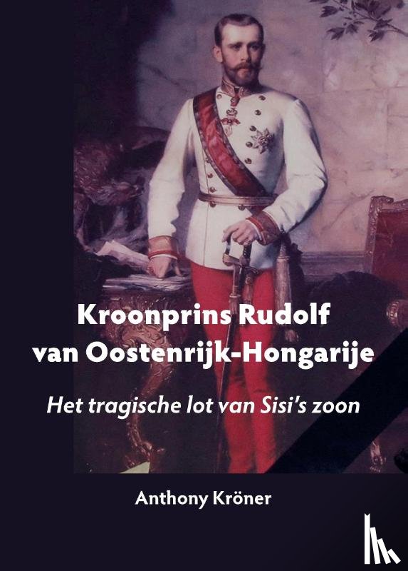 Kröner, Anthony - Kroonrpins Rudolf van Oostenrijk-Hongarije