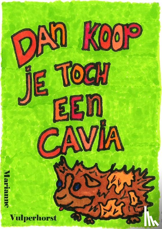 Vulperhorst, Marianne - Dan koop je toch een cavia