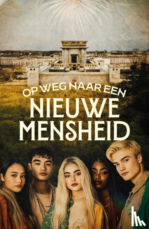  - Op Weg naar een Nieuwe Mensheid