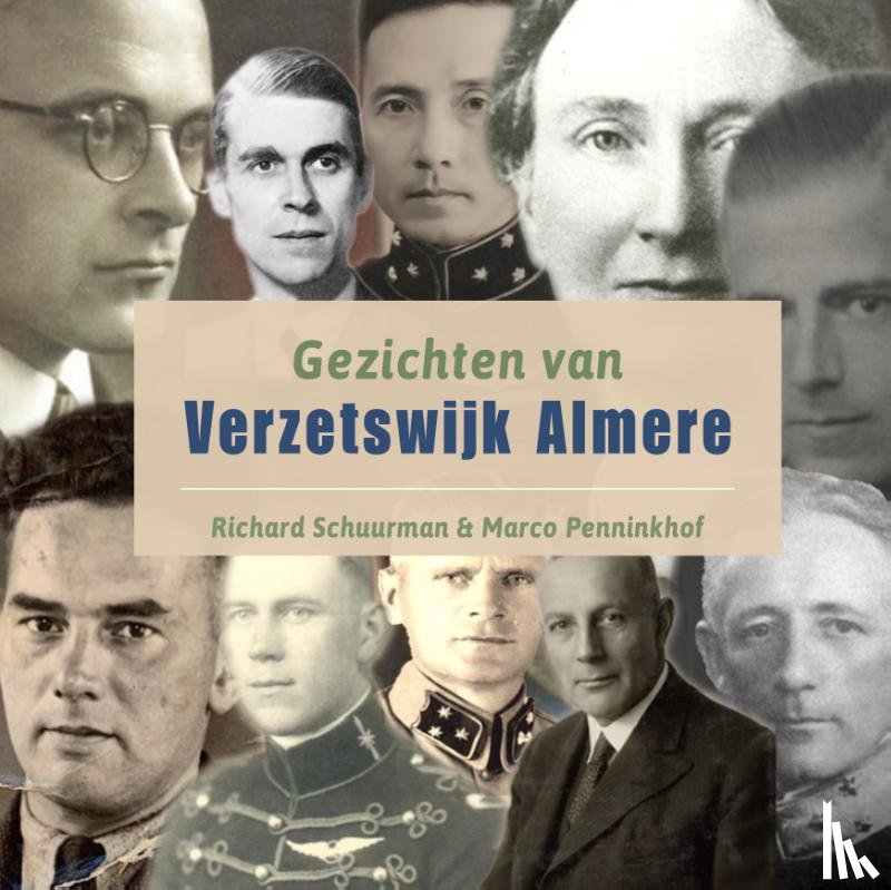 Schuurman, Richard, Penninkhof, Marco - Gezichten van Verzetswijk Almere