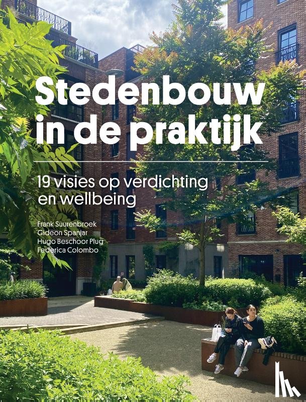 Suurenbroek, Frank, Spanjar, Gideon, Beschoor Plug, Hugo, Colombo, Federica - Stedenbouw in de praktijk
