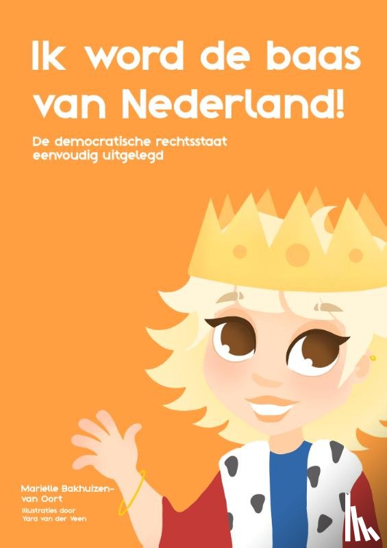 Bakhuizen-van Oort, Marielle - Ik word de baas van Nederland