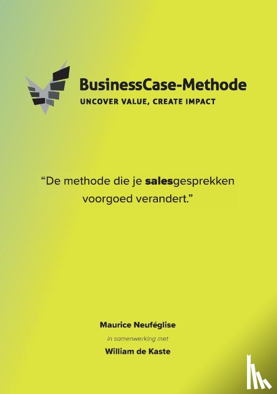 Neuféglise, Maurice, Kaste, William de - De BusinessCase-Methode