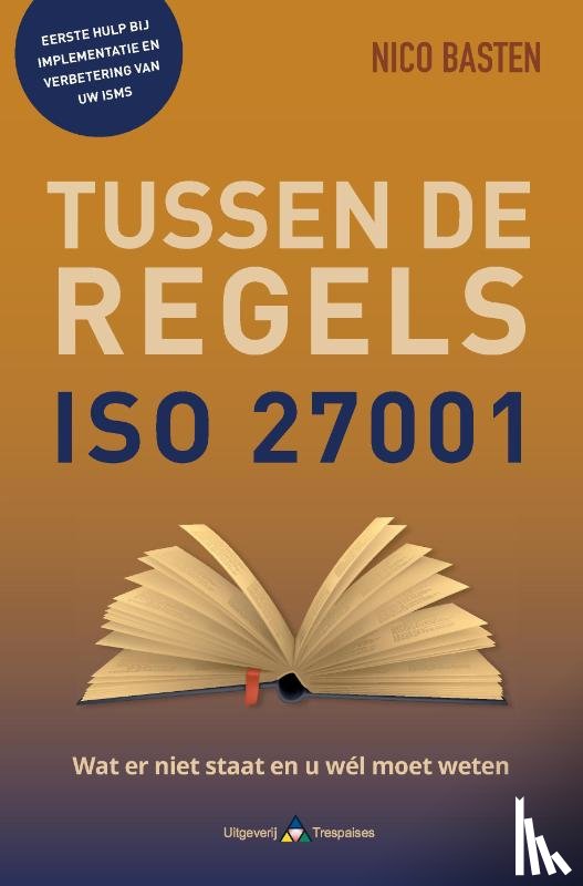 Basten, Nico - ISO 27001 Tussen de regels