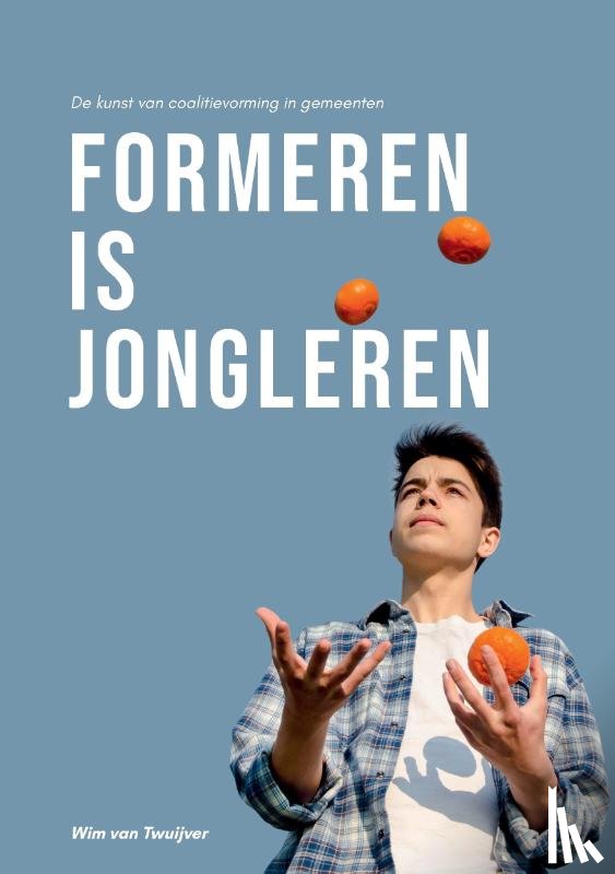 Van Twuijver, Wim - Formeren is Jongleren