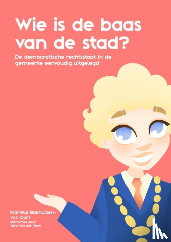 Bakhuizen-van Oort, Marielle - Wie is de baas van de stad?