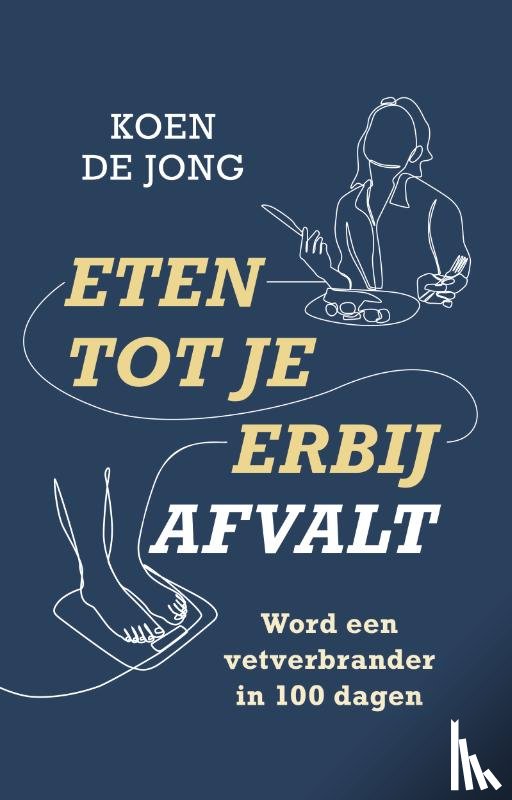 Jong, Koen de - Eten tot je erbij afvalt