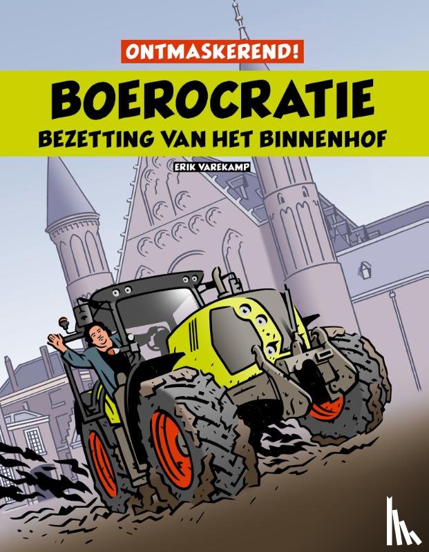 Varekamp, Erik - Boerocratie, bezetting van het Binnenhof
