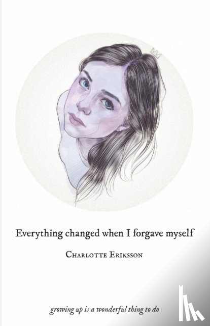 The Glass Child, Eriksson, Charlotte - Everything Changed When I Forgave Myself