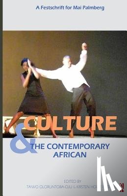 Petersen, Kirsten Holst - Culture & The Contemporary African: (A festschrift for Mai Palmberg)