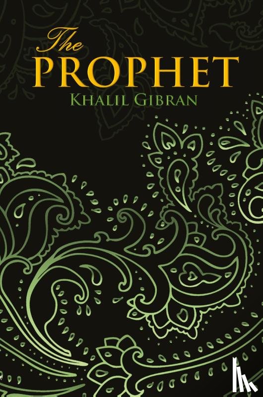 Gibran, Kahlil - THE PROPHET (Wisehouse Classics Edition)