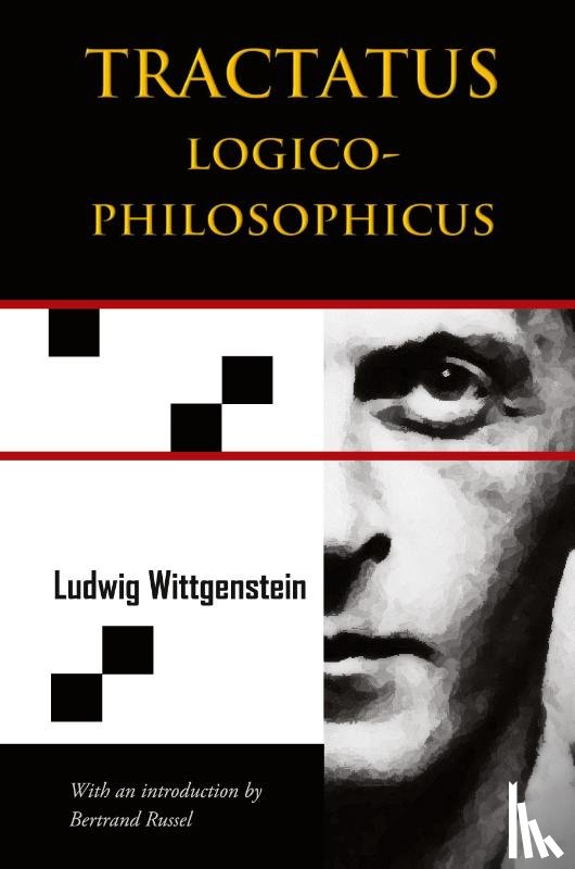 Wittgenstein, Ludwig (Philosopher) - Tractatus Logico-Philosophicus (Chiron Academic Press - The Original Authoritative Edition)