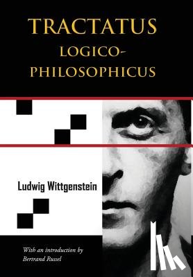 Wittgenstein, Ludwig (Philosopher) - Tractatus Logico-Philosophicus (Chiron Academic Press - The Original Authoritative Edition)