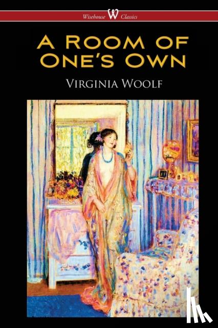 Woolf, Virginia - A Room of One's Own (Wisehouse Classics Edition)