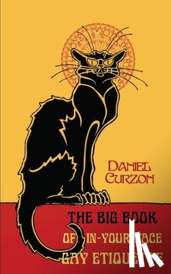 Curzon, Daniel - The Big Book of In-Your-Face Gay Etiquette