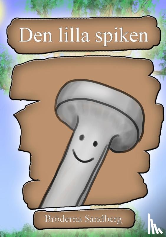 Sandberg, Broderna Sandberg - Den lilla spiken