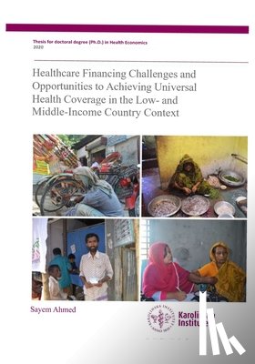 Ahmed, Sayem - Healthcare financing challenges and opportunities to achieving universal health coverage in the low- and middle-income country context