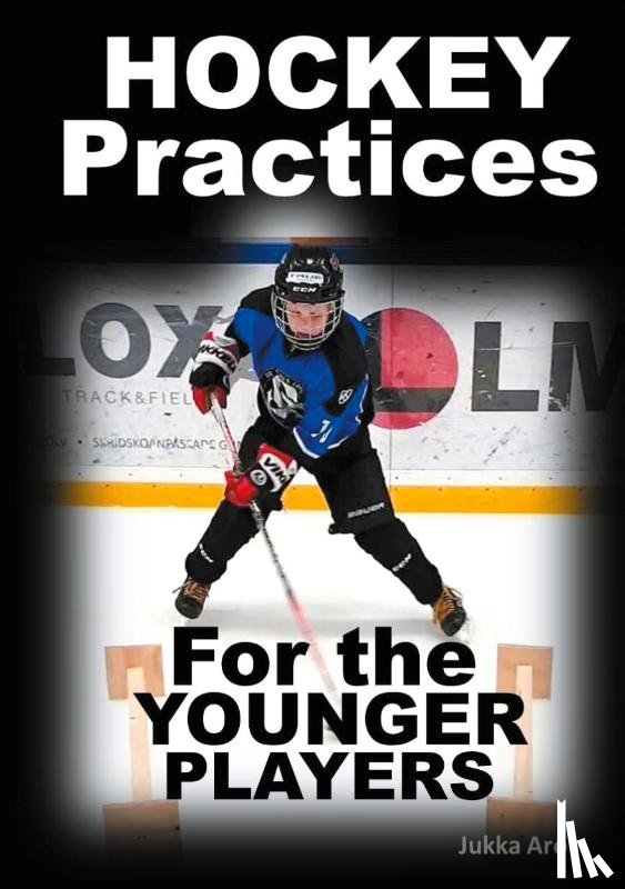 Aro, Jukka - Hockey Practices for the Younger Players