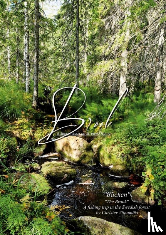 Viinamäki, Christer - The Brook A simple book on stream fishing