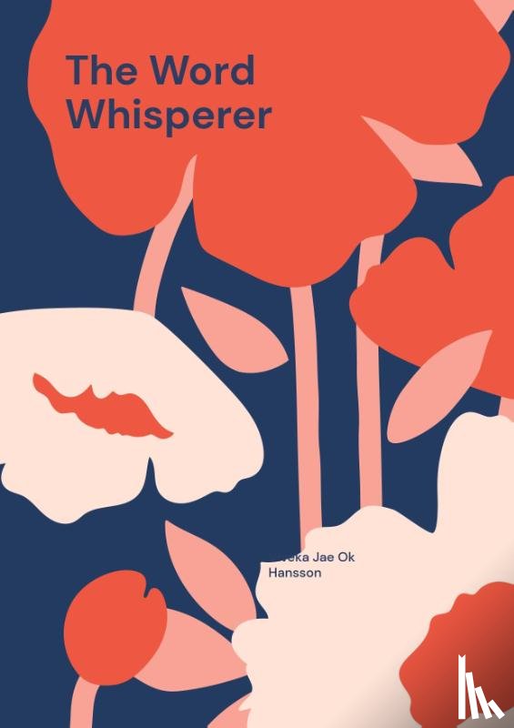 Hansson, Viveka Jae Ok - The Word Whisperer